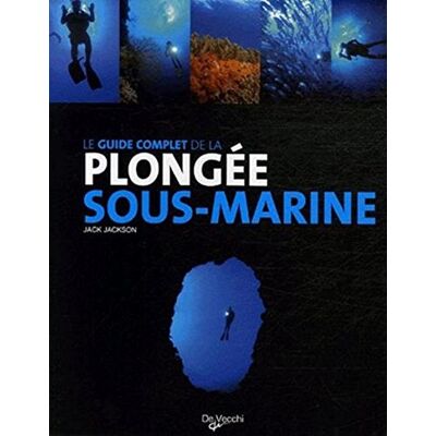 Jackson Le guide complet de la plongée sous-marine - Preis vom 16.06.2026 05:30:18 h Jackson Le guide complet de la plongée sous-marine - Preis vom 16.06.2026 05:30:18 h