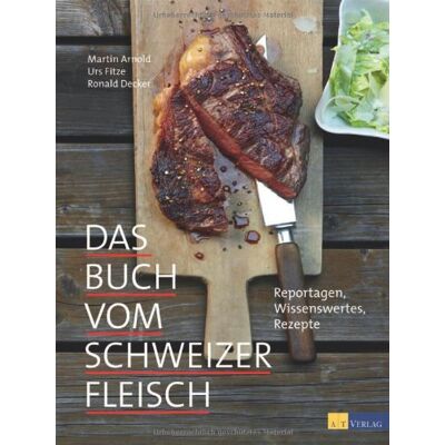 Martin Arnold - Das Buch vom Schweizer Fleisch: Reportagen, Wissenswertes, Rezepte - Preis vom 22.06.2026 23:23:57 h Martin Arnold - Das Buch vom Schweizer Fleisch: Reportagen, Wissenswertes, Rezepte - Preis vom 22.06.2026 23:23:57 h