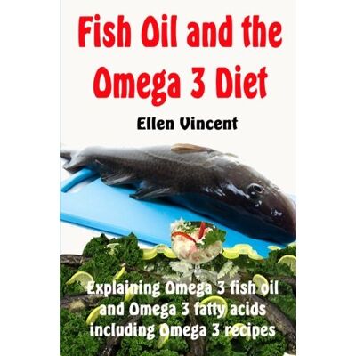 Vincent Fish Oil and the Omega 3 Diet: Explaining Omega 3 fish oil and Omega 3 fatty acids including Omega 3 recipes - Preis vom 22.06.2026 23:23:57 h Vincent Fish Oil and the Omega 3 Diet: Explaining Omega 3 fish oil and Omega 3 fatty acids including Omega 3 recipes - Preis vom 22.06.2026 23:23:57 h