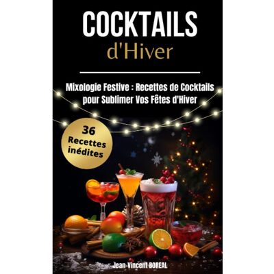 Vincent Cocktails d'Hiver: Mixologie Festive : Recettes de Cocktails pour Sublimer vos Fêtes d'Hiver - Preis vom 22.06.2026 23:23:57 h Vincent Cocktails d'Hiver: Mixologie Festive : Recettes de Cocktails pour Sublimer vos Fêtes d'Hiver - Preis vom 22.06.2026 23:23:57 h