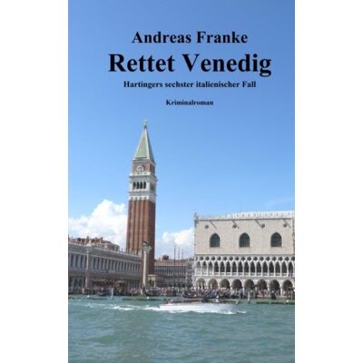 Franke Rettet Venedig: Hartingers sechster italienischer Fall - Preis vom 24.06.2026 19:44:00 h Franke Rettet Venedig: Hartingers sechster italienischer Fall - Preis vom 24.06.2026 19:44:00 h