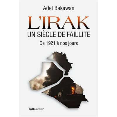 Adel Bakawan - L'Irak, un siècle de faillite : de 1921 à nos jours - Preis vom 17.06.2026 05:34:31 h Adel Bakawan - L'Irak, un siècle de faillite : de 1921 à nos jours - Preis vom 17.06.2026 05:34:31 h