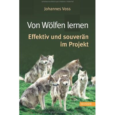 Voss Von Wölfen lernen - effektiv und souverän im Projekt - Preis vom 07.08.2026 11:47:26 h Voss Von Wölfen lernen - effektiv und souverän im Projekt - Preis vom 07.08.2026 11:47:26 h