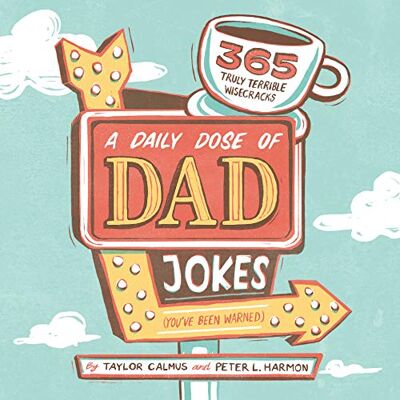 Taylor A Daily Dose of Dad Jokes: 365 Truly Terrible Wisecracks (You've Been Warned) - Preis vom 24.06.2026 07:42:13 h Taylor A Daily Dose of Dad Jokes: 365 Truly Terrible Wisecracks (You've Been Warned) - Preis vom 24.06.2026 07:42:13 h