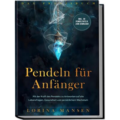 Lorina Mansen - Pendeln für Anfänger - Das Praxisbuch: Mit der Kraft des Pendelns zu Antworten auf alle Lebensfragen, Gesundheit und persönlichem Wachstum - inkl. 30 Pendeltafeln zum Download - Preis vom 19.06.2026 05:29:47 h Lorina Mansen - Pendeln für Anfänger - Das Praxisbuch: Mit der Kraft des Pendelns zu Antworten auf alle Lebensfragen, Gesundheit und persönlichem Wachstum - inkl. 30 Pendeltafeln zum Download - Preis vom 19.06.2026 05:29:47 h