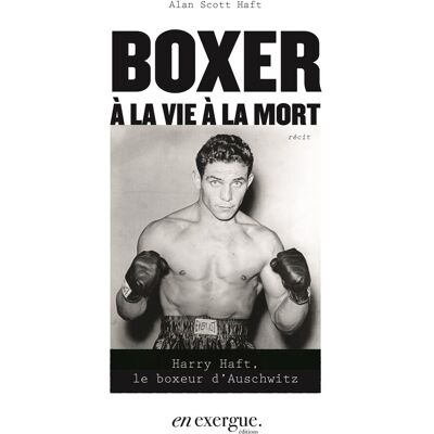 Scott Boxer à la vie à la mort : Harry Haft, le boxeur d'Auschwitz : récit - Preis vom 20.06.2026 05:23:55 h Scott Boxer à la vie à la mort : Harry Haft, le boxeur d'Auschwitz : récit - Preis vom 20.06.2026 05:23:55 h