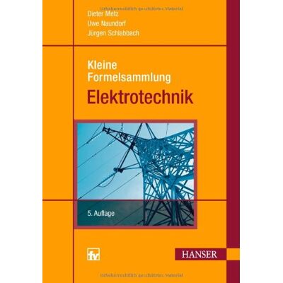 Metz Kleine Formelsammlung Elektrotechnik - Preis vom 07.08.2026 11:47:26 h Metz Kleine Formelsammlung Elektrotechnik - Preis vom 07.08.2026 11:47:26 h