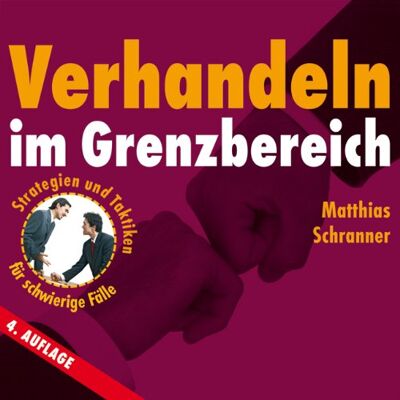 Matthias Schranner - Verhandeln im Grenzbereich: Strategien und Taktiken für schwierige Fälle - Preis vom 20.06.2026 05:23:55 h Matthias Schranner - Verhandeln im Grenzbereich: Strategien und Taktiken für schwierige Fälle - Preis vom 20.06.2026 05:23:55 h