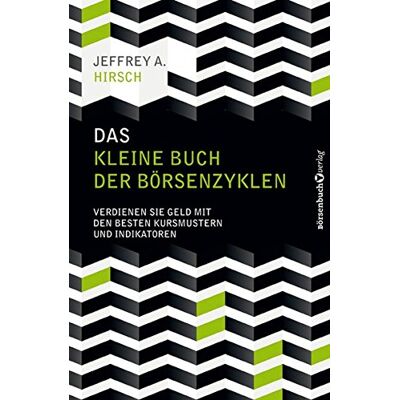 Hirsch, Jeffrey A. - Das kleine Buch der Börsenzyklen: Verdienen Sie Geld mit den besten Kursmustern und Indikatoren - Preis vom 22.06.2026 11:45:37 h Hirsch, Jeffrey A. - Das kleine Buch der Börsenzyklen: Verdienen Sie Geld mit den besten Kursmustern und Indikatoren - Preis vom 22.06.2026 11:45:37 h