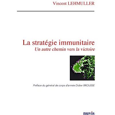 Vincent La stratégie immunitaire : un autre chemin vers la victoire - Preis vom 22.06.2026 23:23:57 h Vincent La stratégie immunitaire : un autre chemin vers la victoire - Preis vom 22.06.2026 23:23:57 h