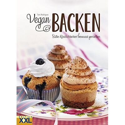 Toni Rodríguez - Vegan Backen: Süße Köstlichkeiten bewusst genießen - Preis vom 22.09.2026 03:35:57 h Toni Rodríguez - Vegan Backen: Süße Köstlichkeiten bewusst genießen - Preis vom 22.09.2026 03:35:57 h