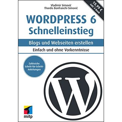 Vladimir Simovic - WordPress 6 Schnelleinstieg: Blogs und Webseiten erstellen. Einfach und ohne Vorkenntnisse. inkl. E-Book (mitp Schnelleinstieg) - Preis vom 18.06.2026 05:44:55 h Vladimir Simovic - WordPress 6 Schnelleinstieg: Blogs und Webseiten erstellen. Einfach und ohne Vorkenntnisse. inkl. E-Book (mitp Schnelleinstieg) - Preis vom 18.06.2026 05:44:55 h
