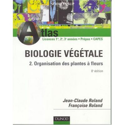 Roland Biologie végétale. Vol. 2. Organisation des plantes à fleurs : Deug SV et ST, prépas, Capes - Preis vom 17.06.2026 05:34:31 h Roland Biologie végétale. Vol. 2. Organisation des plantes à fleurs : Deug SV et ST, prépas, Capes - Preis vom 17.06.2026 05:34:31 h