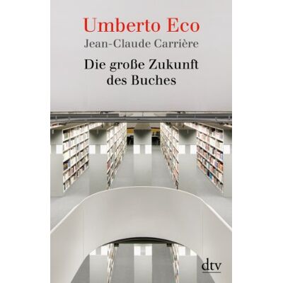 Umberto Eco - Die große Zukunft des Buches: Gespräche mit Jean-Philippe de Tonnac - Preis vom 22.09.2026 03:35:57 h Umberto Eco - Die große Zukunft des Buches: Gespräche mit Jean-Philippe de Tonnac - Preis vom 22.09.2026 03:35:57 h