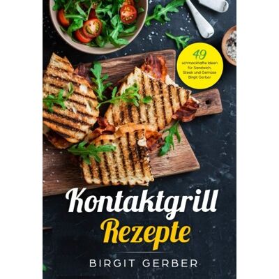 Gerber Kontaktgrill Rezepte: 49 schmackhafte Ideen für Sandwich, Steak und Gemüse - Preis vom 21.06.2026 05:42:24 h Gerber Kontaktgrill Rezepte: 49 schmackhafte Ideen für Sandwich, Steak und Gemüse - Preis vom 21.06.2026 05:42:24 h