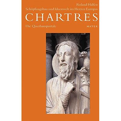 Roland Chartres / Schöpfungsbau und Ideenwelt im Herzen Europas: Chartres / Die Querhausportale: Schöpfungsbau und Ideenwelt im Herzen Europas - Preis vom 17.06.2026 05:34:31 h Roland Chartres / Schöpfungsbau und Ideenwelt im Herzen Europas: Chartres / Die Querhausportale: Schöpfungsbau und Ideenwelt im Herzen Europas - Preis vom 17.06.2026 05:34:31 h