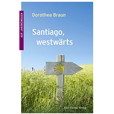 Dorothea Braun - Santiago, westwärts (Auf Jakobswegen) - Preis vom 22.09.2026 03:35:57 h Dorothea Braun - Santiago, westwärts (Auf Jakobswegen) - Preis vom 22.09.2026 03:35:57 h