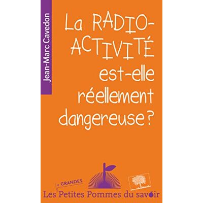 Marc La radioactivité est-elle réellement dangereuse ? - Preis vom 23.06.2026 11:45:09 h Marc La radioactivité est-elle réellement dangereuse ? - Preis vom 23.06.2026 11:45:09 h