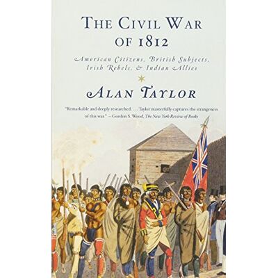 Taylor The Civil War of 1812: American Citizens, British Subjects, Irish Rebels, & Indian Allies - Preis vom 24.06.2026 07:42:13 h Taylor The Civil War of 1812: American Citizens, British Subjects, Irish Rebels, & Indian Allies - Preis vom 24.06.2026 07:42:13 h