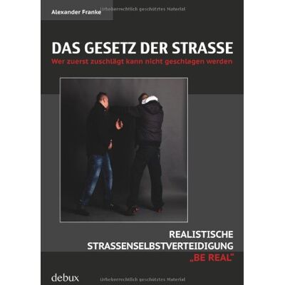 Franke Das Gesetz der Straße: Wer zuerst zuschlägt kann nicht geschlagen werden. Realistische Straßenselbstverteidigung BE REAL - Preis vom 24.06.2026 07:42:13 h Franke Das Gesetz der Straße: Wer zuerst zuschlägt kann nicht geschlagen werden. Realistische Straßenselbstverteidigung BE REAL - Preis vom 24.06.2026 07:42:13 h