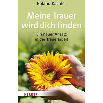 Roland Meine Trauer wird dich finden: Ein neuer Ansatz in der Trauerarbeit - Preis vom 17.06.2026 05:34:31 h Roland Meine Trauer wird dich finden: Ein neuer Ansatz in der Trauerarbeit - Preis vom 17.06.2026 05:34:31 h