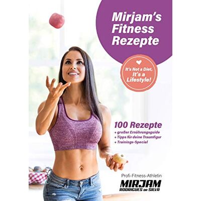 Mirjam Rodrigues da Silva - Mirjam's Fitness Rezepte: It's Not a Diet, It's a Lifestyle! - Preis vom 22.09.2026 03:35:57 h Mirjam Rodrigues da Silva - Mirjam's Fitness Rezepte: It's Not a Diet, It's a Lifestyle! - Preis vom 22.09.2026 03:35:57 h