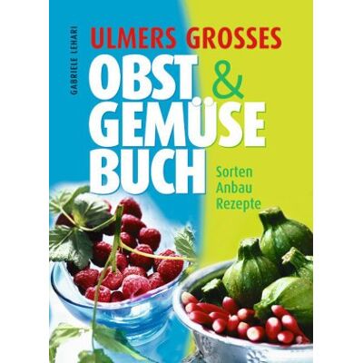 Gabriele Lehari - Ulmers grosses Obst und Gemüse Buch: Sorten, Anbau, Rezepte - Preis vom 22.06.2026 23:23:57 h Gabriele Lehari - Ulmers grosses Obst und Gemüse Buch: Sorten, Anbau, Rezepte - Preis vom 22.06.2026 23:23:57 h