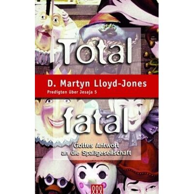 Lloyd Total fatal. Gottes Antwort an die Spaßgesellschaft - Preis vom 07.08.2026 11:47:26 h Lloyd Total fatal. Gottes Antwort an die Spaßgesellschaft - Preis vom 07.08.2026 11:47:26 h