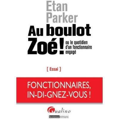Parker Au boulot Zoé ! ou Le quotidien d'un fonctionnaire engagé : essai - Preis vom 24.06.2026 19:44:00 h Parker Au boulot Zoé ! ou Le quotidien d'un fonctionnaire engagé : essai - Preis vom 24.06.2026 19:44:00 h