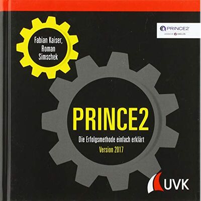 Kaiser PRINCE2: Die Erfolgsmethode einfach erklärt. Version 2017 - Preis vom 23.06.2026 11:45:09 h Kaiser PRINCE2: Die Erfolgsmethode einfach erklärt. Version 2017 - Preis vom 23.06.2026 11:45:09 h