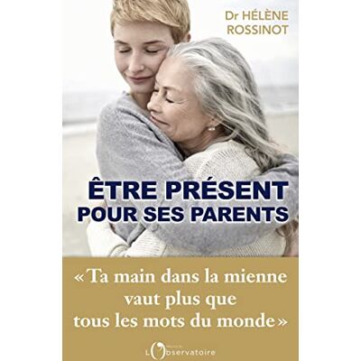 Hélène Rossinot - Etre présent pour ses parents - Preis vom 19.06.2026 05:29:47 h Hélène Rossinot - Etre présent pour ses parents - Preis vom 19.06.2026 05:29:47 h