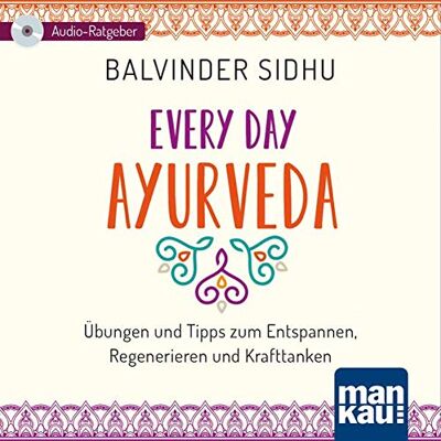 Balvinder Sidhu - Every Day Ayurveda (Audio-CD): Übungen und Tipps zum Entspannen, Regenerieren und Krafttanken. Ein Audio-Ratgeber - Preis vom 17.06.2026 05:34:31 h Balvinder Sidhu - Every Day Ayurveda (Audio-CD): Übungen und Tipps zum Entspannen, Regenerieren und Krafttanken. Ein Audio-Ratgeber - Preis vom 17.06.2026 05:34:31 h