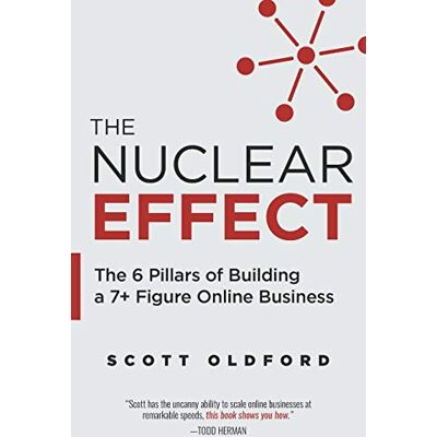 Scott Oldford - The Nuclear Effect: The 6 Pillars of Building a 7+ Figure Online Business - Preis vom 22.09.2026 03:35:57 h Scott Oldford - The Nuclear Effect: The 6 Pillars of Building a 7+ Figure Online Business - Preis vom 22.09.2026 03:35:57 h
