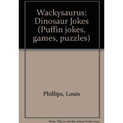 Philips Wackysaurus: Dinosaur Jokes (Puffin jokes, games, puzzles) - Preis vom 07.08.2026 11:47:26 h Philips Wackysaurus: Dinosaur Jokes (Puffin jokes, games, puzzles) - Preis vom 07.08.2026 11:47:26 h