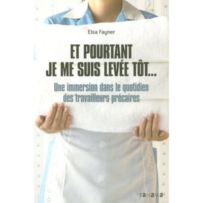 Elsa Et pourtant je me suis levée tôt... : une immersion dans le quotidien des travailleurs précaires - Preis vom 24.06.2026 07:42:13 h Elsa Et pourtant je me suis levée tôt... : une immersion dans le quotidien des travailleurs précaires - Preis vom 24.06.2026 07:42:13 h