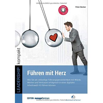 Becker Führen mit Herz: Wie Sie als vielseitige Führungspersönlichkeit mit Würde, Werten und Vertrauen erfolgreich in einer digitalen Arbeitswelt 4.0 führen können. (LEADERSHIP kompakt) - Preis vom 07.08.2026 11:47:26 h Becker Führen mit Herz: Wie Sie als vielseitige Führungspersönlichkeit mit Würde, Werten und Vertrauen erfolgreich in einer digitalen Arbeitswelt 4.0 führen können. (LEADERSHIP kompakt) - Preis vom 07.08.2026 11:47:26 h