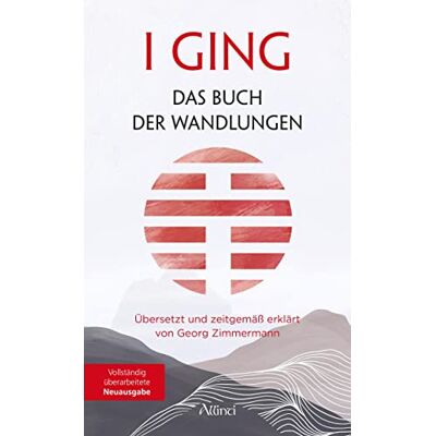 I GING – Das Buch der Wandlungen: Übersetzt und zeitgemäß erklärt von Georg Zimmermann - Preis vom 23.06.2026 11:45:09 h I GING – Das Buch der Wandlungen: Übersetzt und zeitgemäß erklärt von Georg Zimmermann - Preis vom 23.06.2026 11:45:09 h