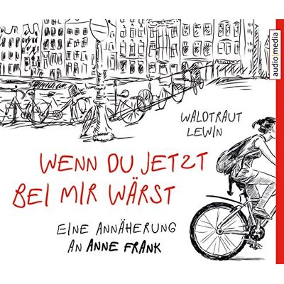 Waldtraut Lewin - Wenn du jetzt bei mir wärst. Eine Annäherung an Anne Frank - Preis vom 16.06.2026 05:30:18 h Waldtraut Lewin - Wenn du jetzt bei mir wärst. Eine Annäherung an Anne Frank - Preis vom 16.06.2026 05:30:18 h