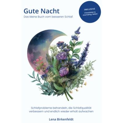 Lena Birkenfeldt - Gute Nacht!: Das kleine Buch vom besseren Schlaf. Schlafstörungen behandeln, die Schlafqualität verbessern und endlich wieder erholt aufwachen - Preis vom 19.06.2026 05:29:47 h Lena Birkenfeldt - Gute Nacht!: Das kleine Buch vom besseren Schlaf. Schlafstörungen behandeln, die Schlafqualität verbessern und endlich wieder erholt aufwachen - Preis vom 19.06.2026 05:29:47 h