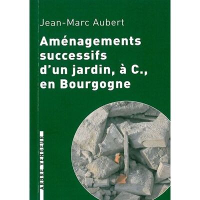 Marc Aménagements successifs d'un jardin à C., en Bourgogne - Preis vom 18.06.2026 05:44:55 h Marc Aménagements successifs d'un jardin à C., en Bourgogne - Preis vom 18.06.2026 05:44:55 h