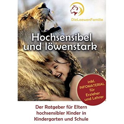 Svenja Loewe - Hochsensibel und löwenstark: Der Ratgeber für Kinder hochsensibler Kinder in Kindergarten und Schule - Preis vom 22.09.2026 03:35:57 h Svenja Loewe - Hochsensibel und löwenstark: Der Ratgeber für Kinder hochsensibler Kinder in Kindergarten und Schule - Preis vom 22.09.2026 03:35:57 h