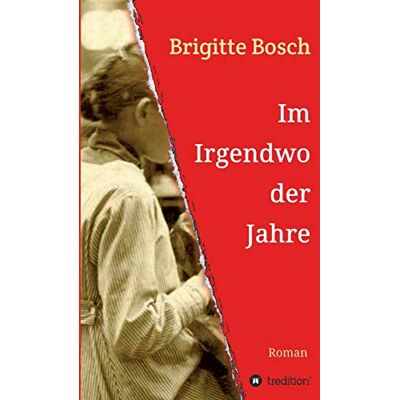 Bosch Im Irgendwo der Jahre: 1900-1924 (Eine deutsche Geschichte) - Preis vom 07.08.2026 11:47:26 h Bosch Im Irgendwo der Jahre: 1900-1924 (Eine deutsche Geschichte) - Preis vom 07.08.2026 11:47:26 h