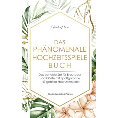 Green Wedding Pirates - Das phänomenale Hochzeitsspiele Buch: Das perfekte Set für Brautpaar und Gäste mit Spaßgarantie - 47 geniale Hochzeitsspiele - Preis vom 18.06.2026 05:44:55 h Green Wedding Pirates - Das phänomenale Hochzeitsspiele Buch: Das perfekte Set für Brautpaar und Gäste mit Spaßgarantie - 47 geniale Hochzeitsspiele - Preis vom 18.06.2026 05:44:55 h