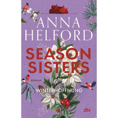 Anna Helford - Season Sisters - Winterhoffnung: Roman Vier Schwestern, so unterschiedlich wie die Jahreszeiten - die Geschichte der Winterschwester - Preis vom 24.06.2026 07:42:13 h Anna Helford - Season Sisters - Winterhoffnung: Roman Vier Schwestern, so unterschiedlich wie die Jahreszeiten - die Geschichte der Winterschwester - Preis vom 24.06.2026 07:42:13 h