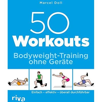 Marcel Doll - 50 Workouts - Bodyweight-Training ohne Geräte: Einfach - effektiv - überall durchführbar - Preis vom 17.06.2026 05:34:31 h Marcel Doll - 50 Workouts - Bodyweight-Training ohne Geräte: Einfach - effektiv - überall durchführbar - Preis vom 17.06.2026 05:34:31 h