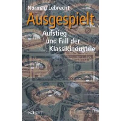 Norman Ausgespielt: Aufstieg und Fall der Klassikindustrie - Preis vom 24.06.2026 07:42:13 h Norman Ausgespielt: Aufstieg und Fall der Klassikindustrie - Preis vom 24.06.2026 07:42:13 h