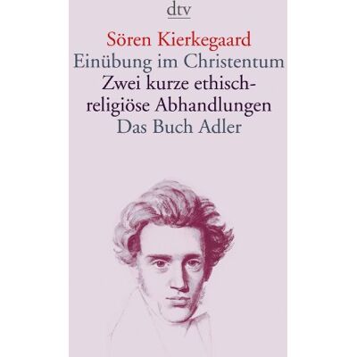 Søren Kierkegaard - Einübung im Christentum · Zwei kurze ethisch-religiöse Abhandlungen · Das Buch Adler oder Der Begriff des Auserwählten - Preis vom 24.06.2026 19:44:00 h Søren Kierkegaard - Einübung im Christentum · Zwei kurze ethisch-religiöse Abhandlungen · Das Buch Adler oder Der Begriff des Auserwählten - Preis vom 24.06.2026 19:44:00 h