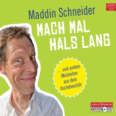 Maddin Schneider - Mach mal Hals lang: ... und andere Weisheiten aus dem Aschebeschär (Gekürzte Autorenlesung) - Preis vom 21.06.2026 05:42:24 h Maddin Schneider - Mach mal Hals lang: ... und andere Weisheiten aus dem Aschebeschär (Gekürzte Autorenlesung) - Preis vom 21.06.2026 05:42:24 h