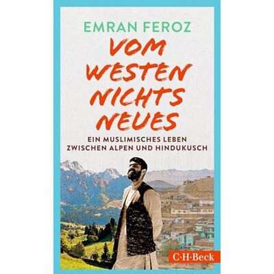 Emran Feroz - Vom Westen nichts Neues: Ein muslimisches Leben zwischen Alpen und Hindukusch (Beck Paperback) - Preis vom 26.06.2026 07:41:50 h Emran Feroz - Vom Westen nichts Neues: Ein muslimisches Leben zwischen Alpen und Hindukusch (Beck Paperback) - Preis vom 26.06.2026 07:41:50 h
