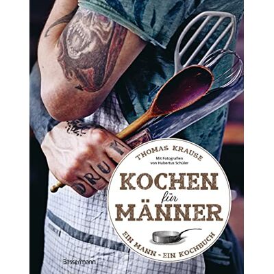 Thomas Krause - Kochen für Männer - Über 50 einfache aber raffinierte Rezepte: Ein Mann - ein Kochbuch. Kurz, prägnant, ohne Schnickschnack - Preis vom 17.06.2026 05:34:31 h Thomas Krause - Kochen für Männer - Über 50 einfache aber raffinierte Rezepte: Ein Mann - ein Kochbuch. Kurz, prägnant, ohne Schnickschnack - Preis vom 17.06.2026 05:34:31 h